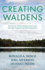 Creating Waldens An EastWest Conversation on the American Renaissance