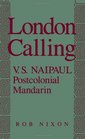 London Calling VS Naipaul Postcolonial Mandarin
