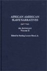 African American Slave Narratives An Anthology Volume II
