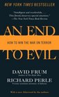 An End to Evil : How to Win the War on Terror