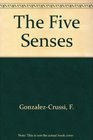 THE FIVE SENSES