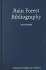 Rain Forest Bibliography An Annotated Guide to over 1600 Nonfiction Books About Central and South American Jungles