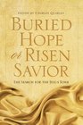 Buried Hope or Risen Savior: The Search for the Jesus Tomb