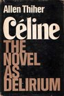 Celine The Novel As Delerium