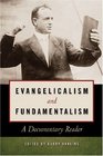 Evangelicalism and Fundamentalism A Documentary Reader