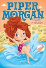 Piper Morgan Makes a Splash