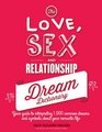 The Love Sex and Relationship Dream Dictionary Your Guide to Interpreting 1000 Common Dreams and Symbols about Your Romantic Life