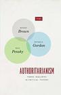 Authoritarianism Three Inquiries in Critical Theory
