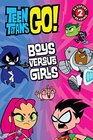 Teen Titans Go Boys Versus Girls
