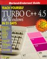 Teach Yourself Turbo C 45 for Windows in 21 Days