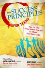 The Success Principles for Teens How to Get From Where You Are to Where You Want to Be