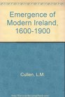 The Emergence of Modern Ireland 16001900