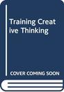Training creative thinking