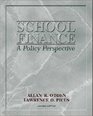 School Finance A Policy Perspective