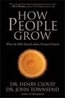 How People Grow  What the Bible Reveals About Personal Growth