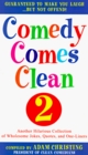 Comedy Comes Clean 2 Another Hilarious Collection of Wholesome Jokes Quotes and OneLiners