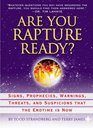 Are You Rapture Ready Signs Prophecies Warnings Threats and Suspicions That the Endtime Is Now