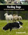 Herding Dogs Selecting and Training the Working Farm Dog