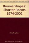 Bouma Shapes Shorter Poems 19742002