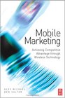 Mobile Marketing Achieving Competitive Advantage Through Wireless Technology