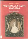 Fashion a LA Carte 18601900 A Study of Fashion Through CartesDeVisite