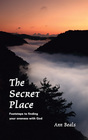 The Secret Place Footsteps to Finding Your Oneness with God