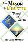 From Mason to Minister Through the Lattice
