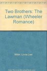 Two Brothers: The Lawman (Wheeler Large Print Book Series (Cloth))