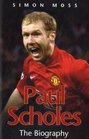 Paul Scholes The Biography
