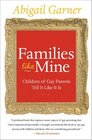 Families Like Mine Children of Gay Parents Tell It Like It Is