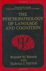 The Psychopathology of Language and Cognition