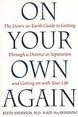 On Your Own Again The DownToEarth Guide to Getting Through a Divorce or Separation and Getting on With Your Life