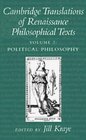Cambridge Translations of Renaissance Philosophical Texts: Volume 2, Political Philosophy : Moral and Political Philosophy (Cambridge Translations of Renaissance Philosophical Texts)