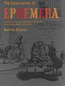 The Encyclopedia of Ephemera : A Guide to the Fragmentary Documents of Everyday Life for the Collector, Curator and Historian