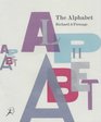 Alphabet The Story of One of Civilization's Greatest Inventions