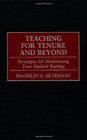 Teaching for Tenure and Beyond Strategies for Maximizing Your Student Ratings