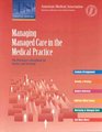 Managing Managed Care in the Medical Practice The Physician's Handbook for Success and Survival