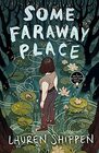 Some Faraway Place A Bright Sessions Novel