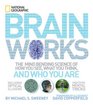 Brainworks The Mindbending Science of How You See What You Think and Who You Are
