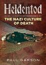 Heldentod The Nazi Culture of Death