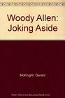 Woody Allen Joking Aside