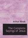 The Complete Sayings of Jesus