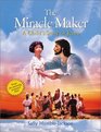 The Miracle Maker A Child's Story of Jesus