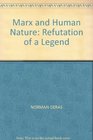 Marx and Human Nature Refutation of a Legend