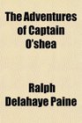 The Adventures of Captain O'shea