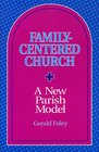 FamilyCentered Church A New Parish Model