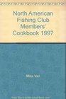 North American Fishing Club Members' Cookbook 1997