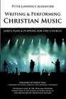 Writing and Performing Christian Music God's Plan  Purpose for the Church