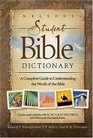 Nelson's Student Bible Dictionary A Complete Guide to Understanding the World of the Bible