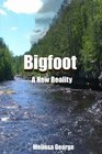 Bigfoot A New Reality